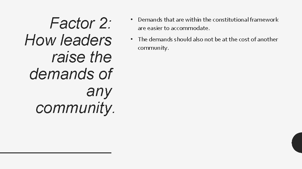 Factor 2: How leaders raise the demands of any community. • Demands that are