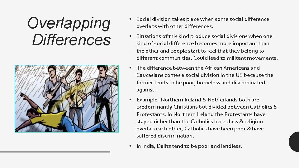 Overlapping Differences • Social division takes place when some social difference overlaps with other