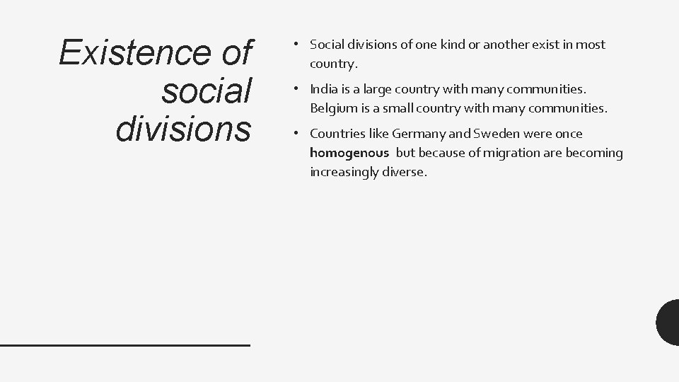 Existence of social divisions • Social divisions of one kind or another exist in