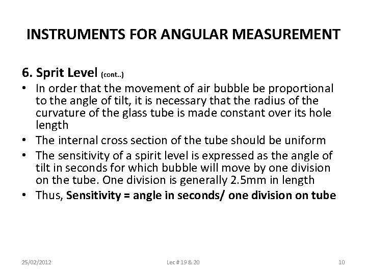 INSTRUMENTS FOR ANGULAR MEASUREMENT 6. Sprit Level (cont. . ) • In order that