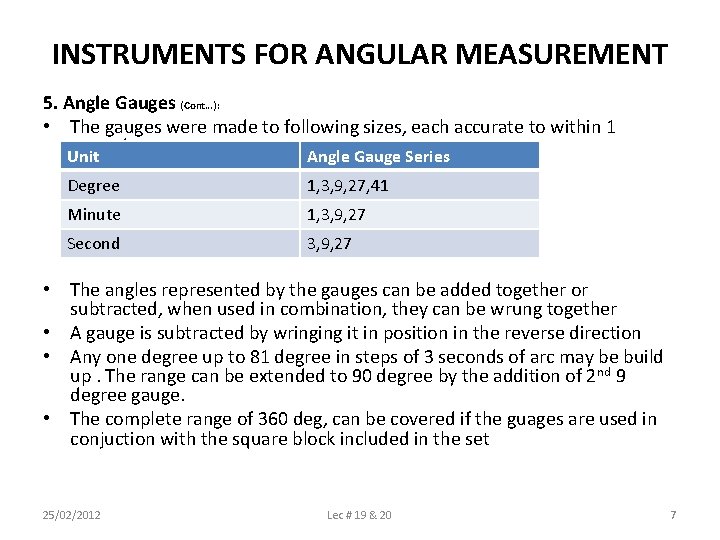 INSTRUMENTS FOR ANGULAR MEASUREMENT 5. Angle Gauges (Cont…): • The gauges were made to
