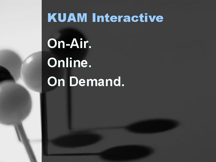 KUAM Interactive On-Air. Online. On Demand. 