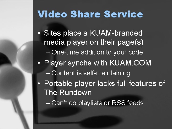 Video Share Service • Sites place a KUAM-branded media player on their page(s) –