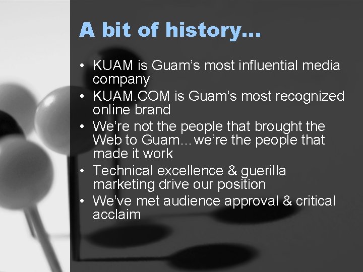A bit of history… • KUAM is Guam’s most influential media company • KUAM.
