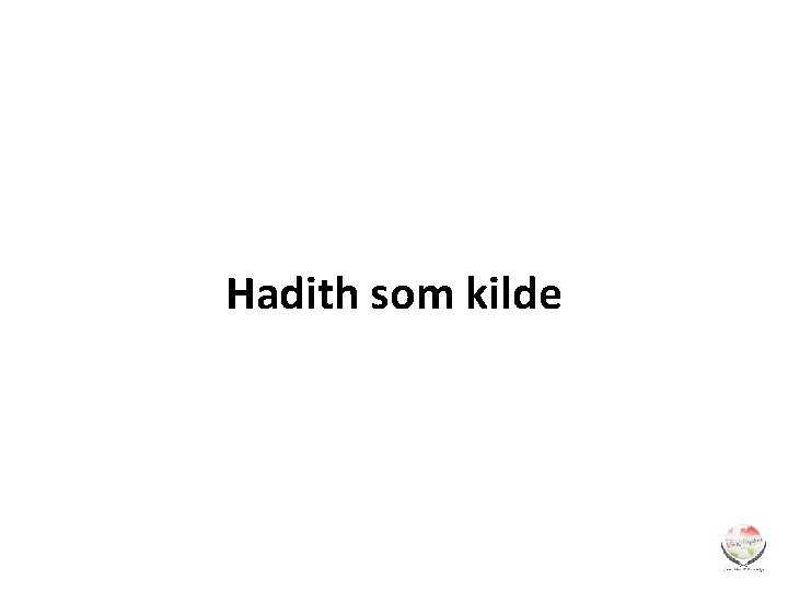 Hadith som kilde 