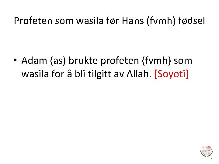 Profeten som wasila før Hans (fvmh) fødsel • Adam (as) brukte profeten (fvmh) som