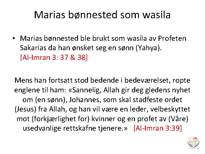 Marias bønnested som wasila • Marias bønnested ble brukt som wasila av Profeten Sakarias