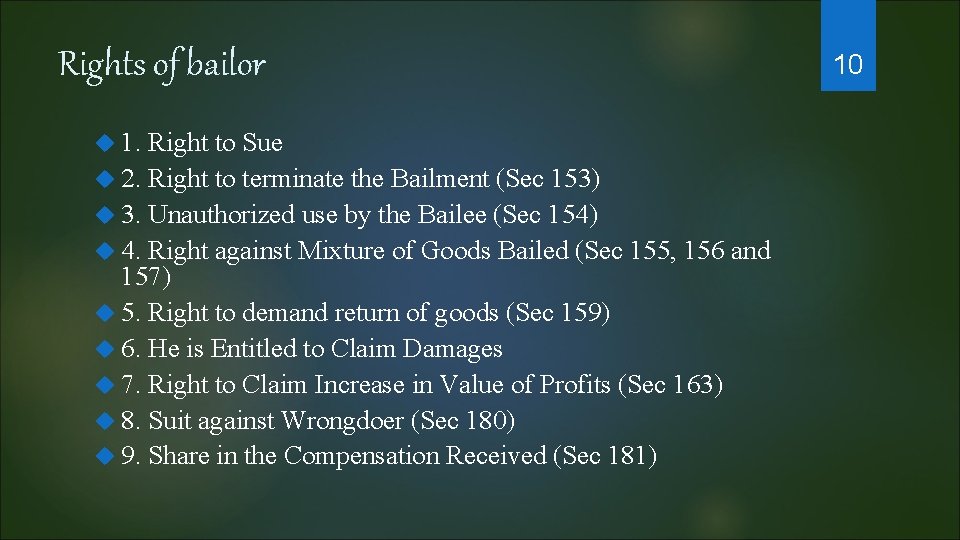 Rights of bailor 1. Right to Sue 2. Right to terminate the Bailment (Sec