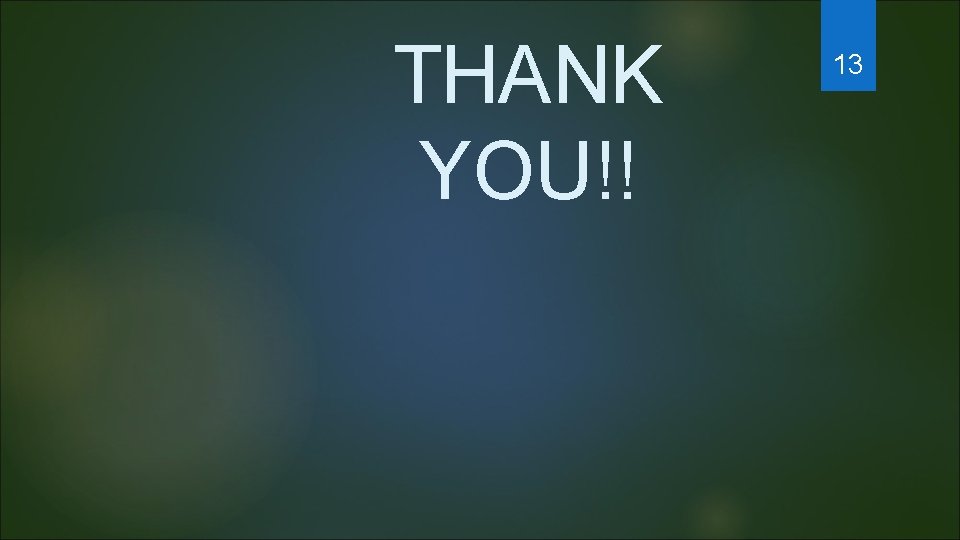 THANK YOU!! 13 