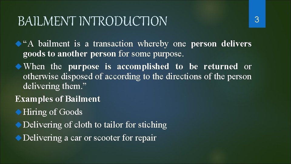BAILMENT INTRODUCTION “A bailment is a transaction whereby one person delivers goods to another