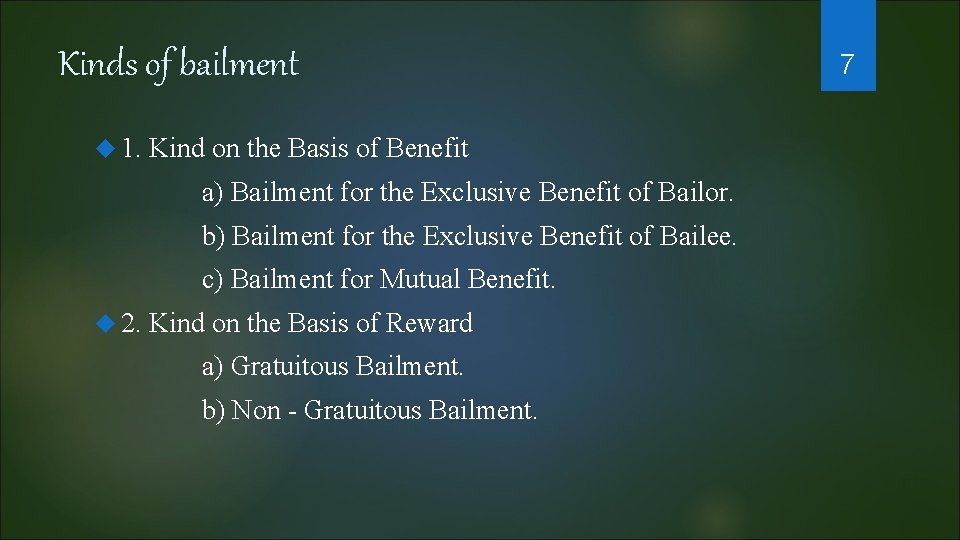 Kinds of bailment 1. Kind on the Basis of Benefit a) Bailment for the