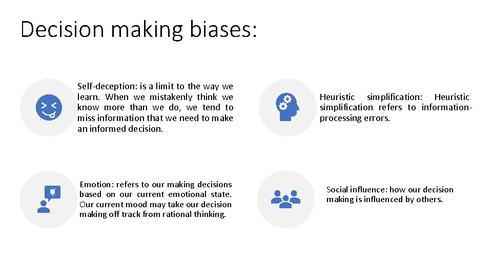 Decision making biases: Self-deception: is a limit to the way we learn. When we