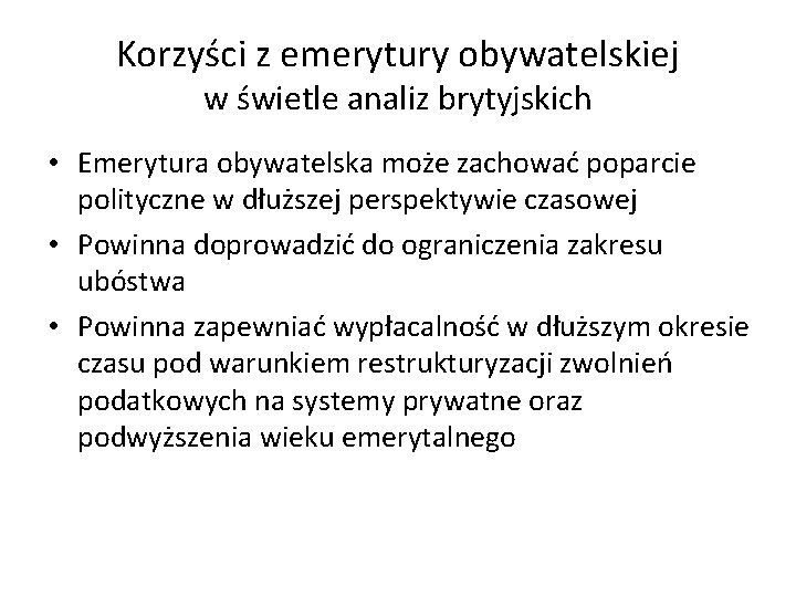 Korzyści z emerytury obywatelskiej w świetle analiz brytyjskich • Emerytura obywatelska może zachować poparcie