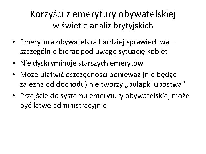 Korzyści z emerytury obywatelskiej w świetle analiz brytyjskich • Emerytura obywatelska bardziej sprawiedliwa –