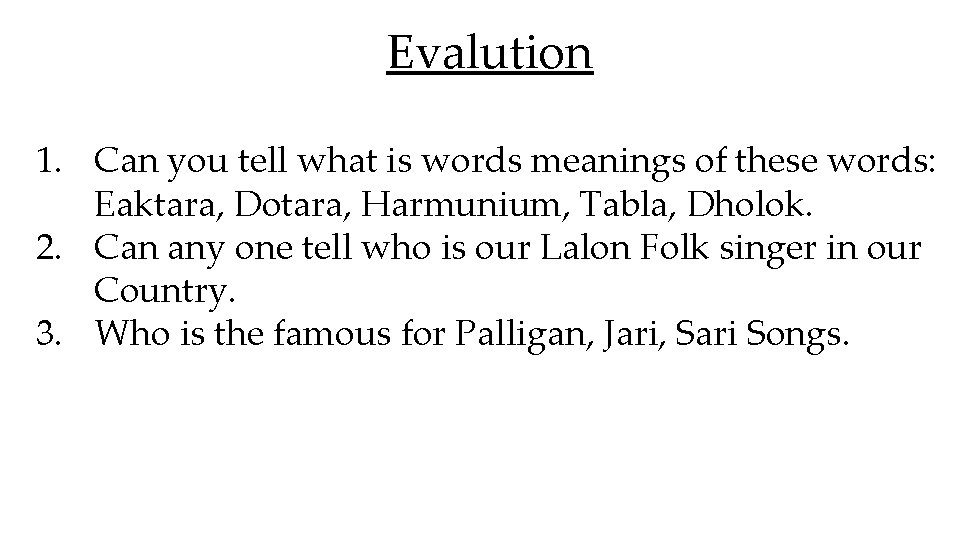Evalution 1. Can you tell what is words meanings of these words: Eaktara, Dotara,