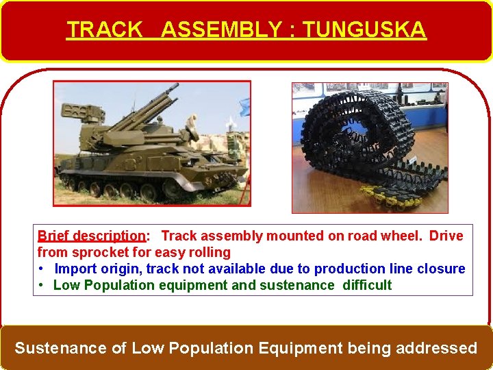 TRACK ASSEMBLY : TUNGUSKA Brief description: Track assembly mounted on road wheel. Drive from