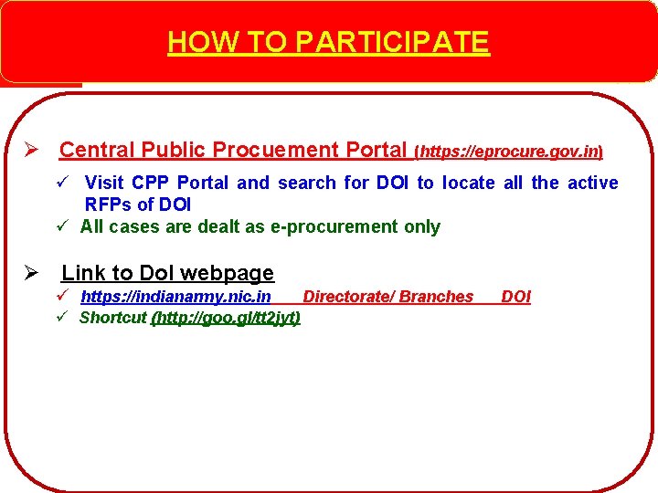 HOW TO PARTICIPATE Ø Central Public Procuement Portal (https: //eprocure. gov. in) ü Visit