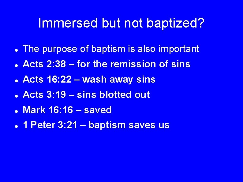 Immersed but not baptized? The purpose of baptism is also important Acts 2: 38