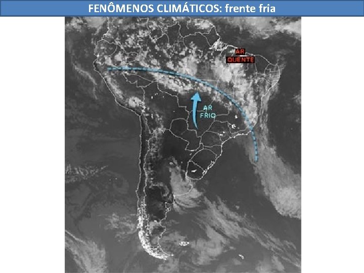 FENÔMENOS CLIMÁTICOS: frente fria 