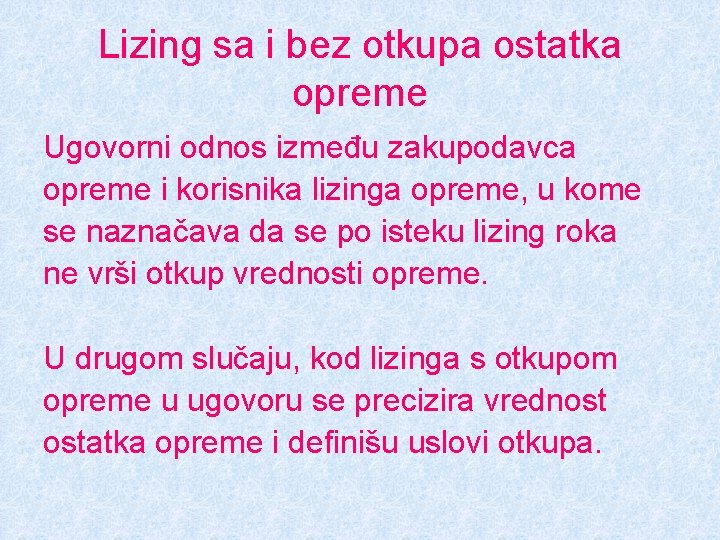 Lizing sa i bez otkupa ostatka opreme Ugovorni odnos između zakupodavca opreme i korisnika