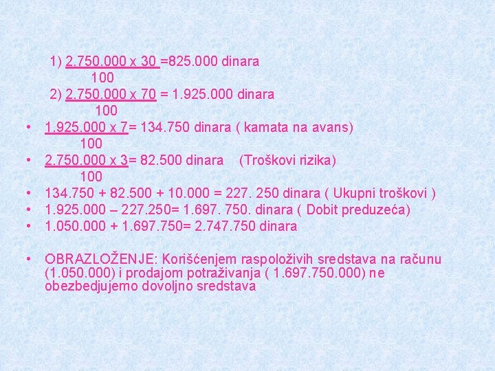  • • • 1) 2. 750. 000 x 30 =825. 000 dinara 100