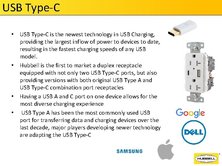 USB Type-C • USB Type-C is the newest technology in USB Charging, providing the