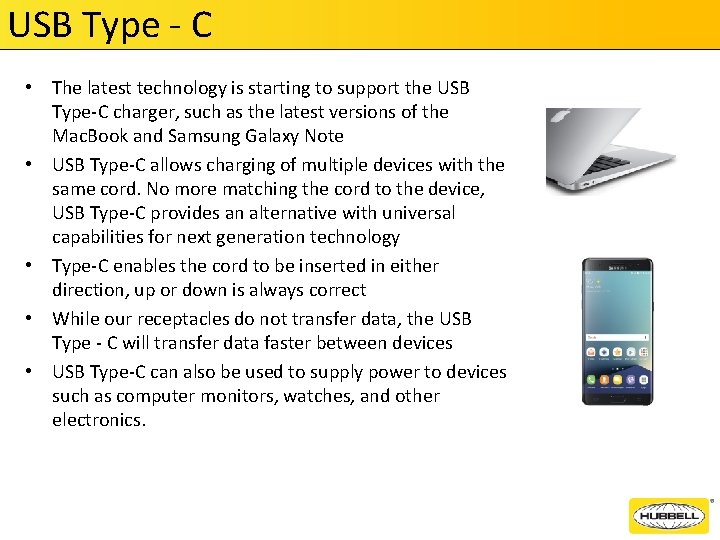 USB Type - C • The latest technology is starting to support the USB