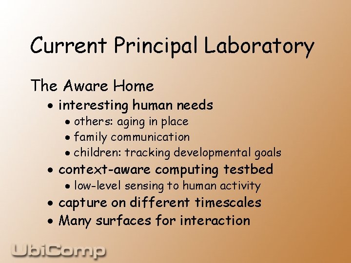 Current Principal Laboratory The Aware Home · interesting human needs · others: aging in