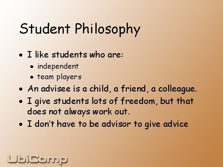 Student Philosophy · I like students who are: · independent · team players ·