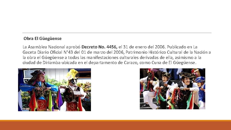 Obra El Güegüense La Asamblea Nacional aprobó Decreto No. 4456, el 31 de enero