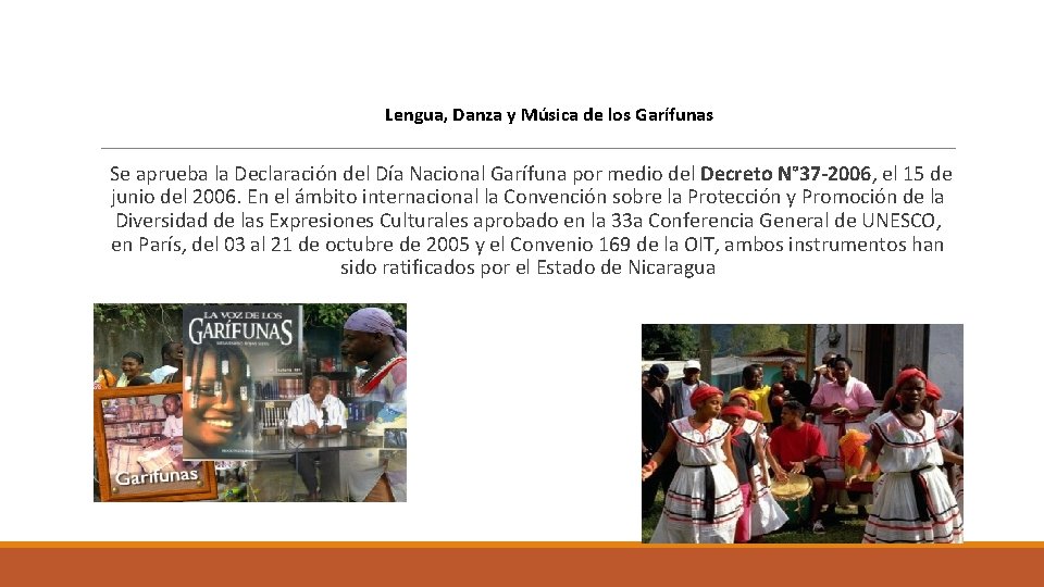 Lengua, Danza y Música de los Garífunas Se aprueba la Declaración del Día Nacional
