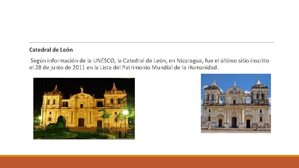 Catedral de León Según información de la UNESCO, la Catedral de León, en Nicaragua,