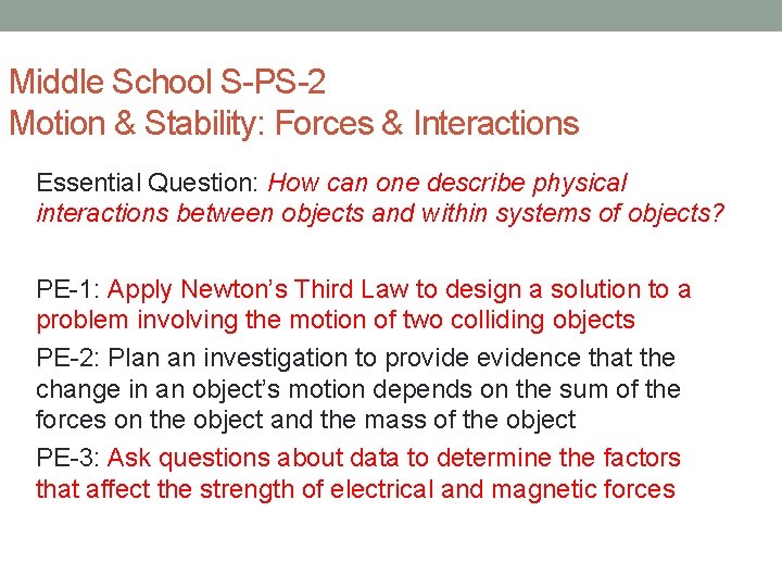 Middle School S-PS-2 Motion & Stability: Forces & Interactions Essential Question: How can one