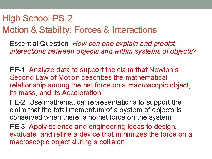 High School-PS-2 Motion & Stability: Forces & Interactions Essential Question: How can one explain