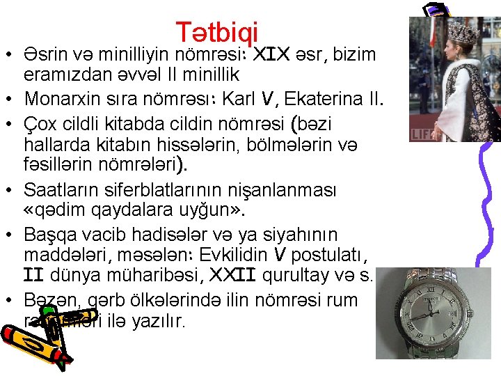 Tətbiqi • Əsrin və minilliyin nömrəsi: XIX əsr, bizim eramızdan əvvəl II minillik •