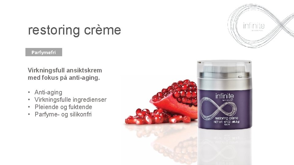 restoring crème Parfymefri Virkningsfull ansiktskrem med fokus på anti-aging. • • Anti-aging Virkningsfulle ingredienser