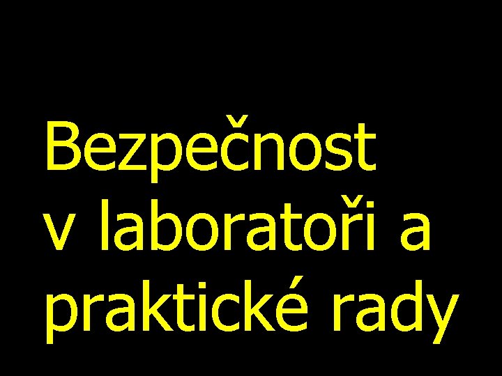 Bezpečnost v laboratoři a praktické rady 