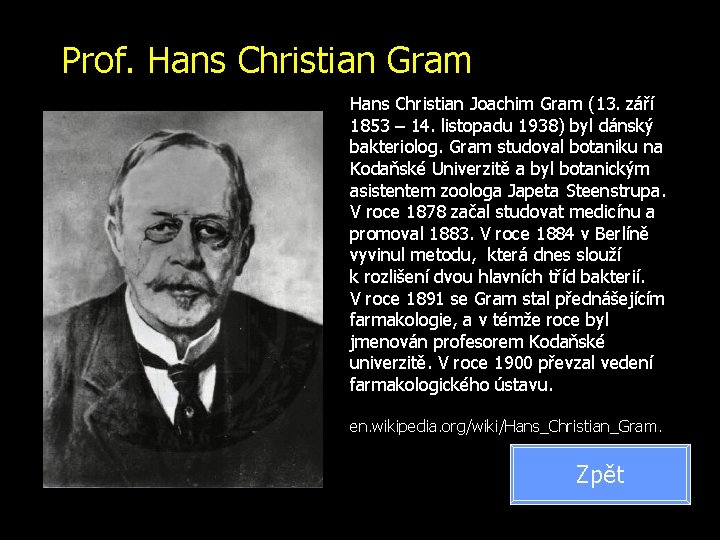 Prof. Hans Christian Gram Hans Christian Joachim Gram (13. září 1853 – 14. listopadu