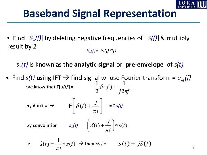 Baseband Signal Representation • Find |S+(f)|by deleting negative frequencies of |S(f)|& multiply result by Baseband Signal Representation • Find |S+(f)|by deleting negative frequencies of |S(f)|& multiply result by