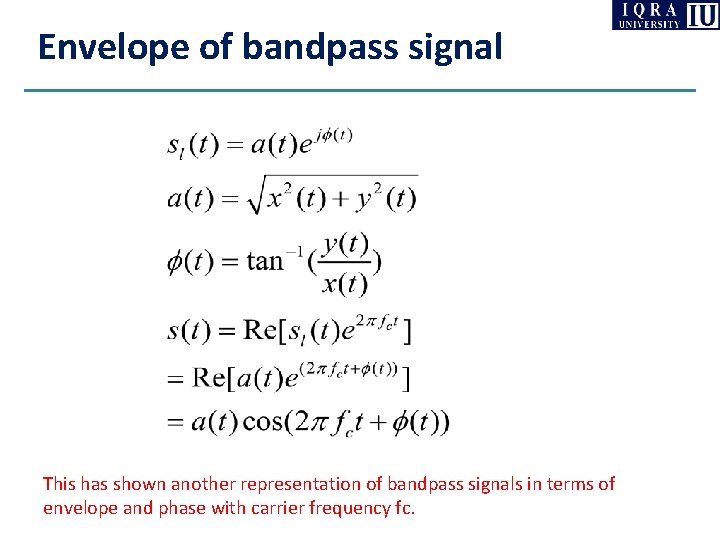Envelope of bandpass signal This has shown another representation of bandpass signals in terms Envelope of bandpass signal This has shown another representation of bandpass signals in terms