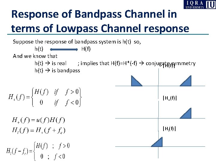 Response of Bandpass Channel in terms of Lowpass Channel response Suppose the response of Response of Bandpass Channel in terms of Lowpass Channel response Suppose the response of