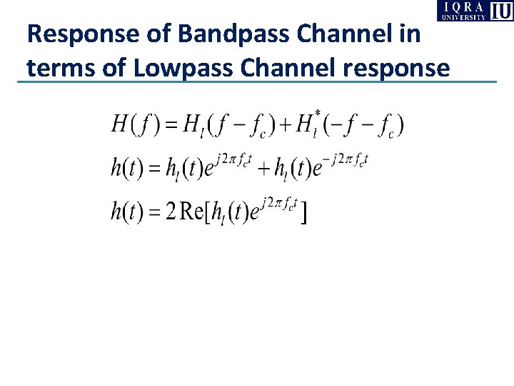 Response of Bandpass Channel in terms of Lowpass Channel response Response of Bandpass Channel in terms of Lowpass Channel response