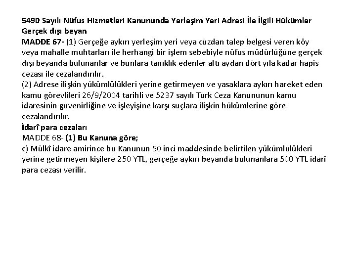 5490 Sayılı Nüfus Hizmetleri Kanununda Yerleşim Yeri Adresi İle İlgili Hükümler Gerçek dışı beyan