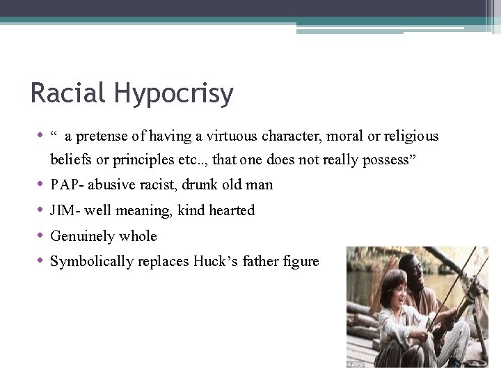 Racial Hypocrisy • “ a pretense of having a virtuous character, moral or religious