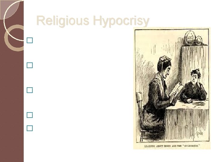 Religious Hypocrisy �Shrouded in the veil of self deception �Practitioners preached hypocritical religious values