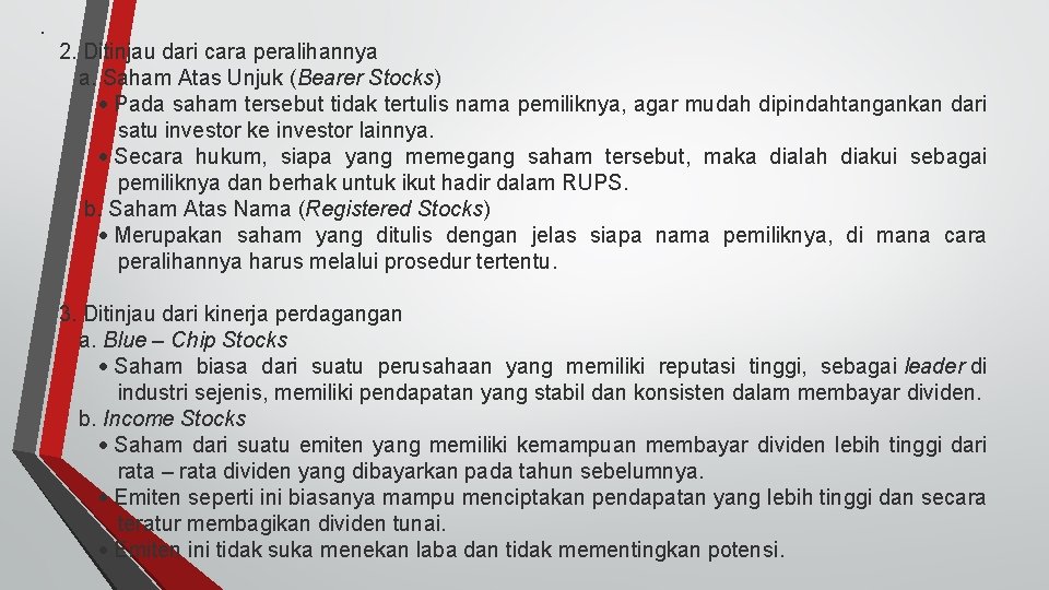 . 2. Ditinjau dari cara peralihannya a. Saham Atas Unjuk (Bearer Stocks) · Pada