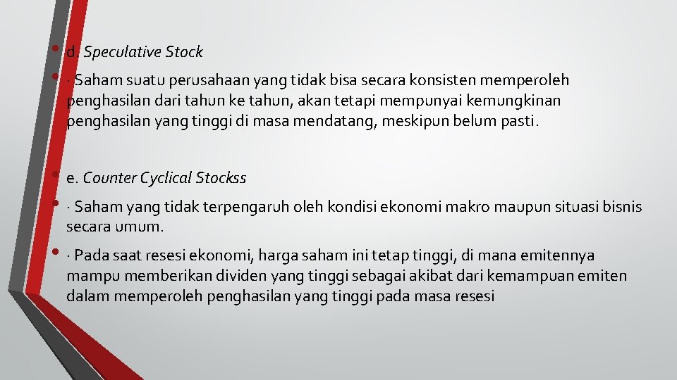  • d. Speculative Stock • · Saham suatu perusahaan yang tidak bisa secara