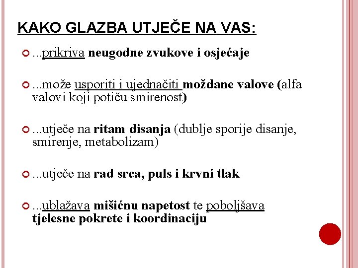 KAKO GLAZBA UTJEČE NA VAS: . . . prikriva neugodne zvukove i osjećaje .