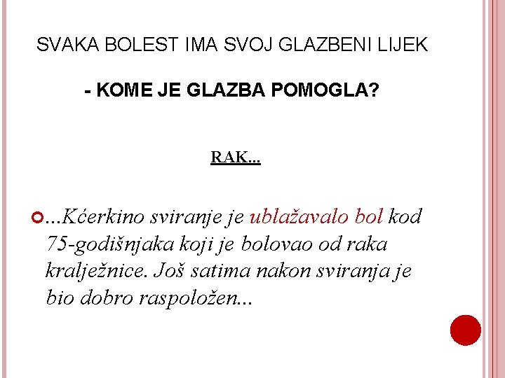 SVAKA BOLEST IMA SVOJ GLAZBENI LIJEK - KOME JE GLAZBA POMOGLA? RAK. . .