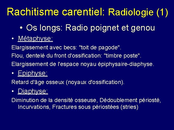 Rachitisme carentiel: Radiologie (1) • Os longs: Radio poignet et genou • Métaphyse: Elargissement